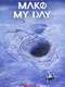 MAKE MY DAY : Season 1