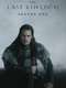 The Last Kingdom : Season 1