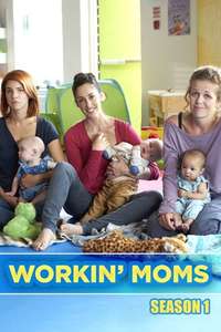 Workin' Moms - Posters