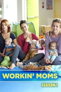 Workin' Moms - Posters