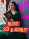 Blood  Sex & Royalty : Season 1
