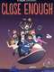 Close Enough : Season 3