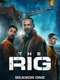 The Rig : Season 1