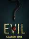 Evil : Season 1