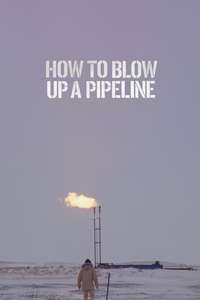 How to Blow Up a Pipeline - Poster