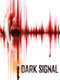 Dark Signal