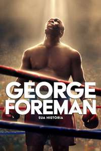 Big George Foreman: The Miraculous Story of the Once and Future Heavyweight Champion of the World - Poster