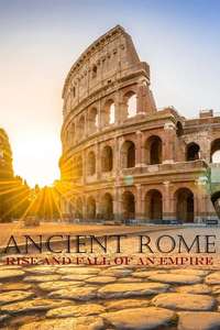 Ancient Rome: The Rise and Fall of an Empire - Poster