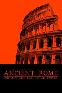 Ancient Rome: The Rise and Fall of an Empire - Poster