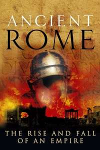 Ancient Rome: The Rise and Fall of an Empire - Poster
