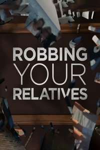Robbing Your Relatives - Poster