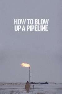How to Blow Up a Pipeline - Poster
