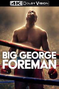 Big George Foreman: The Miraculous Story of the Once and Future Heavyweight Champion of the World - Poster