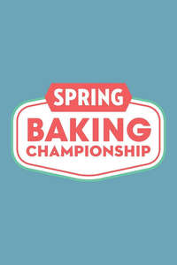 Spring Baking Championship - Posters