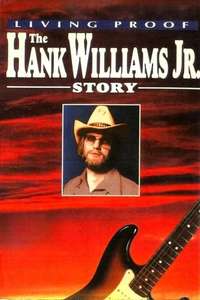 Living Proof: The Hank Williams  Jr. Story - Poster