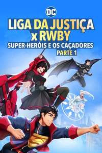 Justice League x RWBY: Super Heroes & Huntsmen  Part One - Poster
