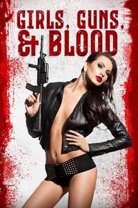 Girls Guns and Blood - Poster