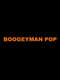 Boogeyman Pop