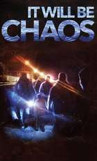 It Will be Chaos
