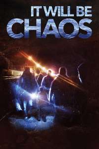 It Will be Chaos - Posters