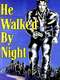 He Walked by Night