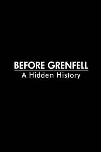 Before Grenfell: A Hidden History - Poster