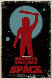Machete Kills Again... in Space - Posters