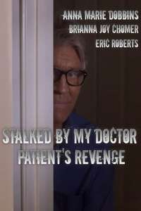 Stalked by My Doctor: Patient's Revenge - Poster