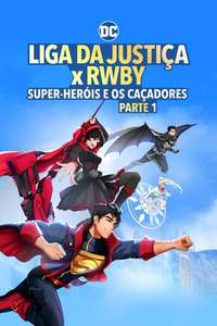 Justice League x RWBY: Super Heroes & Huntsmen  Part One - Poster