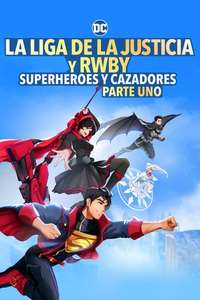 Justice League x RWBY: Super Heroes & Huntsmen  Part One - Poster