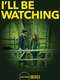 I'll Be Watching