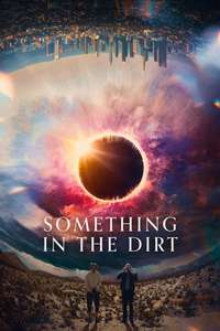 Something in the Dirt - Poster