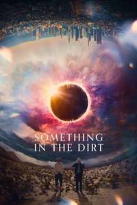 Something in the Dirt - Poster