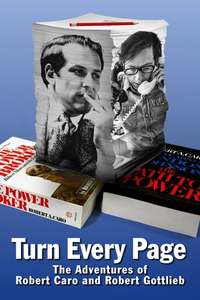 Turn Every Page - The Adventures of Robert Caro and Robert Gottlieb - Posters