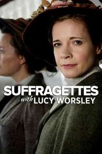 Suffragettes with Lucy Worsley - Poster