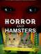 Horror and Hamsters