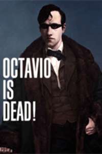 Octavio Is Dead - Poster