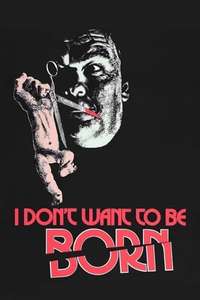 I Don't Want to Be Born - Poster