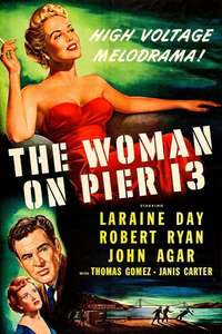 The Woman on Pier 13 - Poster