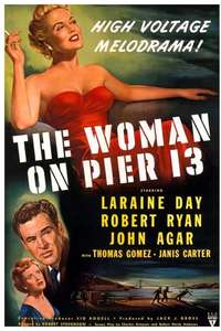 The Woman on Pier 13 - Poster
