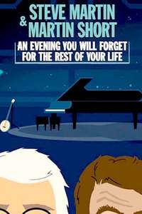 Steve Martin and Martin Short: An Evening You Will Forget for the Rest of Your Life - Poster