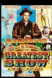 The Greatest Show on Earth - Poster