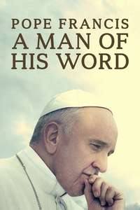 Pope Francis: A Man of His Word - Poster