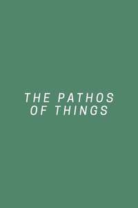 The Pathos of Things - Poster