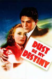 Dust Be My Destiny - Posters