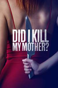 Did I Kill My Mother? - Posters