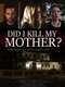Did I Kill My Mother?