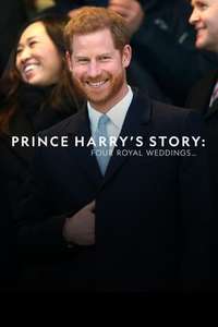 Prince Harry's Story: Four Royal Weddings - Poster