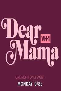 Dear Mama: A Love Letter To Moms - Poster