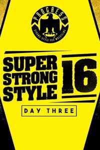 PROGRESS Chapter 68: Super Strong Style 16 - Day 3 - Poster